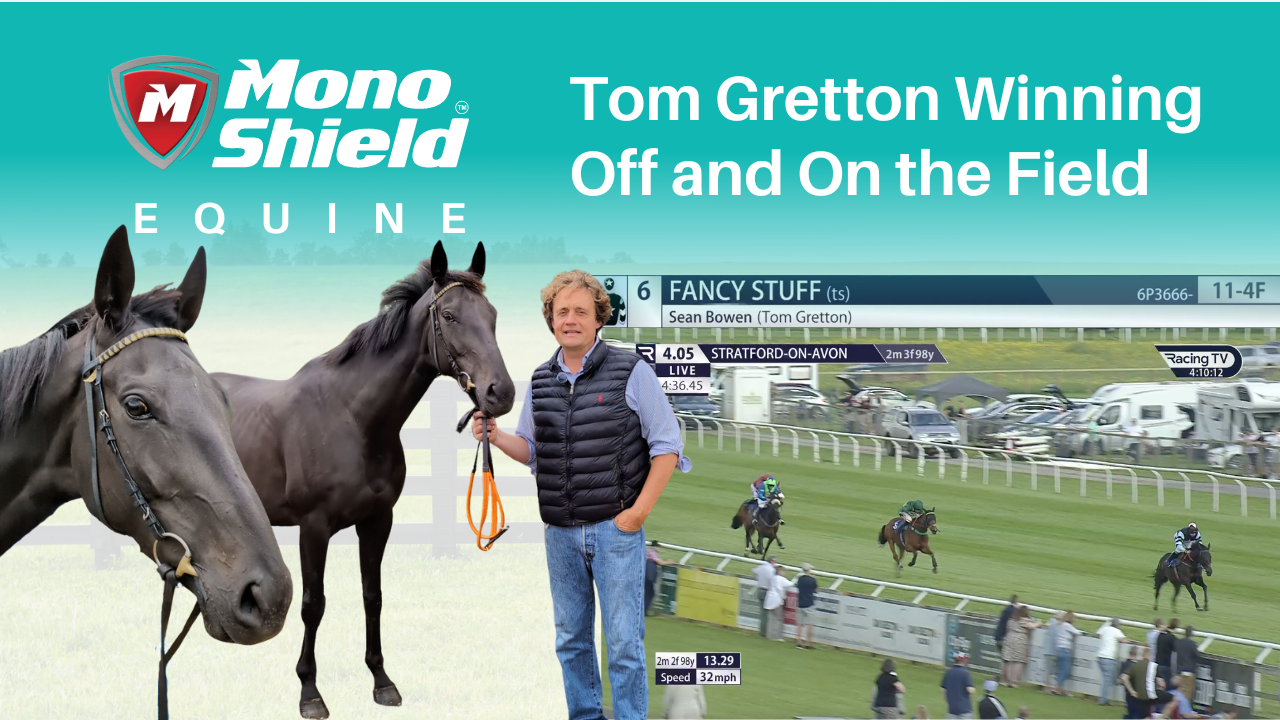 Tom Gretton's Winning Formula – MonoShield Equine Ireland